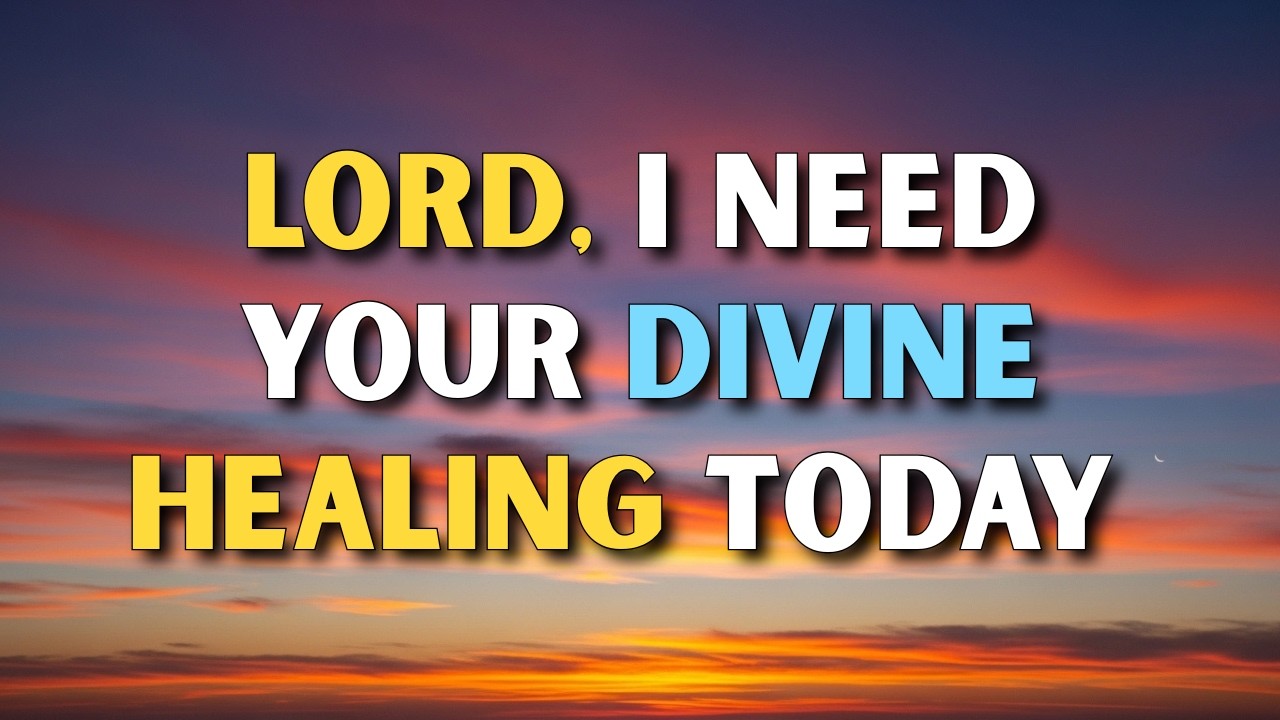 A Healing Prayer - Lord, Bring Healing and Wholeness to My Life