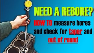 DIY CYLINDER BORE CHECK: How to measure OUT OF ROUND, TAPER, and REBORE size  STEP BY STEP GUIDE