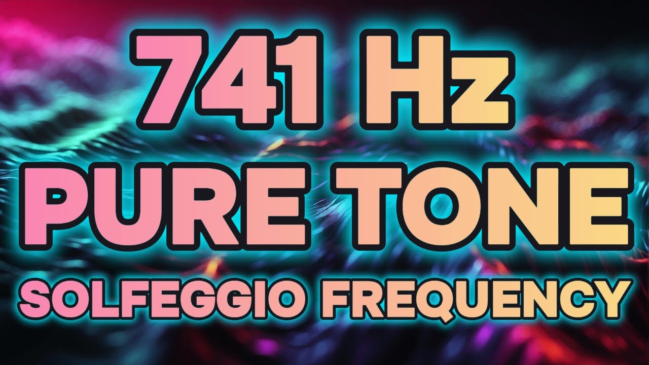 741 Hz Pure Tone Meditation Solfeggio Healing Frequency