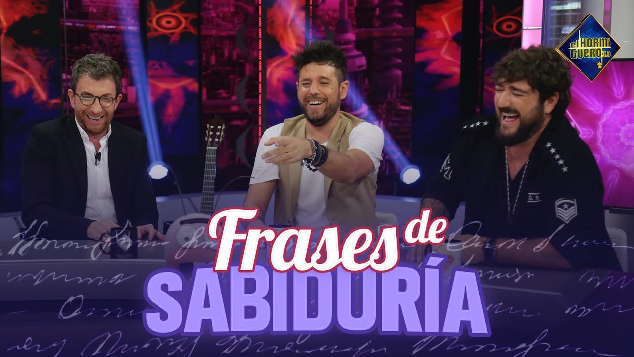 Las frases de sabiduría de Antonio Orozco y Pablo López - Trancas y Barrancas - El Hormiguero
