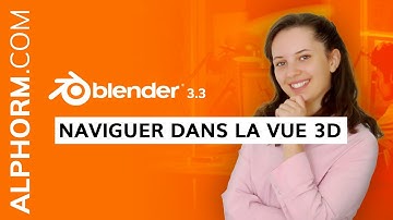 Formation Blender 3.3 : Comment naviguer dans la vue 3D sous Blender - Vidéo Tuto