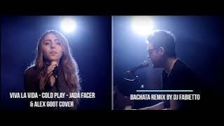 Viva la vida - Coldplay - Jada Facer & Alex Goot cover - Bachata Remix by Dj Fabietto