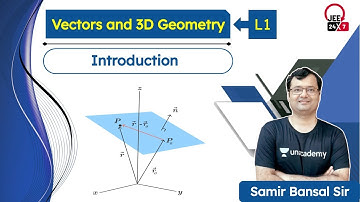 JEE Maths: Vectors and 3D Geometry L1 | JEE 24x7 | Samir Bansal