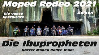 Moped Rodeo Balkan 2021  Die Ibupropheten / Die ganze Geschichte