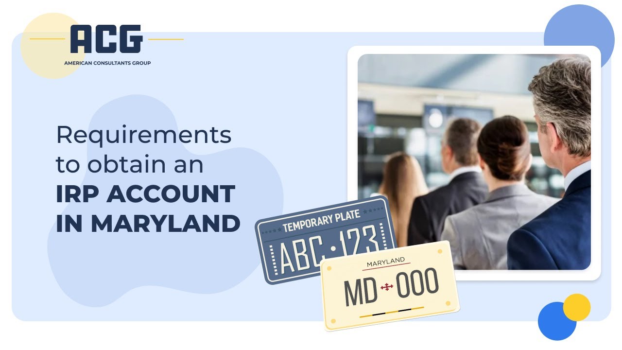 Requirements to obtain an IRP account in Maryland YouTube
