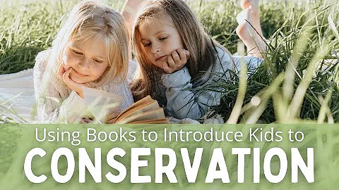 Using Books to Introduce Kids to Conservation with...