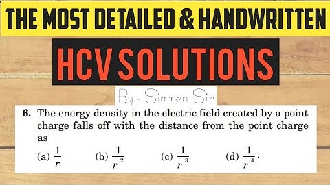 The energy density in the electric field created by a | HC VERMA CAPACITOR OBJECTIVE 1 SOLUTIONS