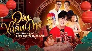 Đón Xuân Mới | Khưu Huy Vũ x Dk Lâm | Video Official | Nhạc Xuân Tân Sửu Tết 2021