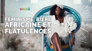 Culture Week #13 - Féminisme, bière africaine et flatulences