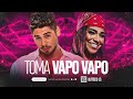 TOMA TOMA VAPO VAPO - ZÉ FELIPE & MC DANNY