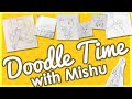 Doodle time with mishu