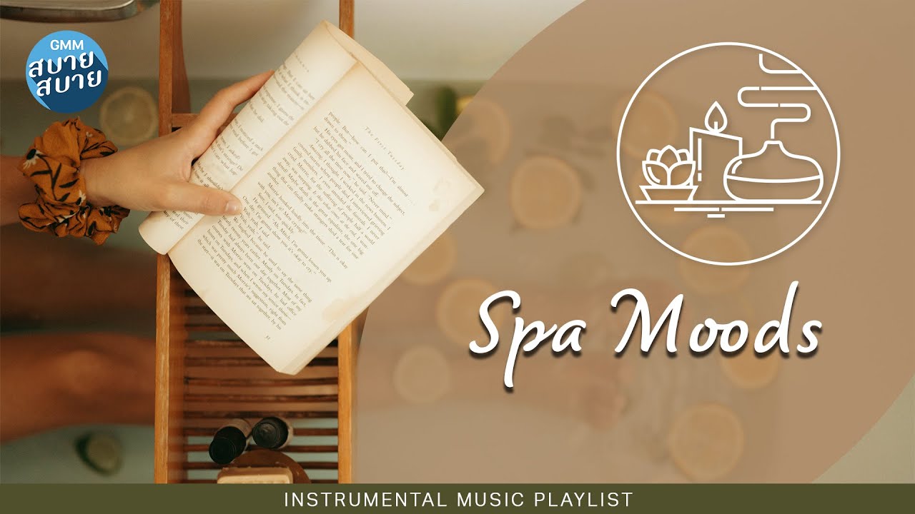Spa Moods Music Playlist | ดนตรีบรรเลงเพราะๆ เพลงสปาฟังสบาย