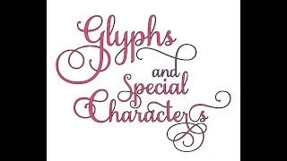 Finding the Glyphs, Swashes or Special Characters For Fonts To Use In Cricut Design Space