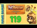 Pet Rescue Saga Level 119 3 Stars Walkthrough No Boosters Pet Rescue Saga Level 119 3 Stars Walkthrough No Boosters