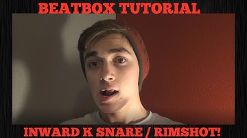 BEATBOX TUTORIAL | INWARD K SNARE / RIMSHOT! (Tips for Technicality)