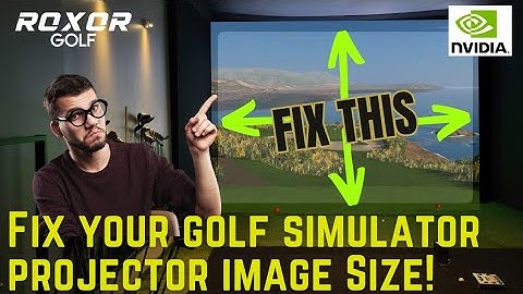 Fix Your Golf Simulator Projector Image Size. **Crazy Easy**. Nvidia GPU