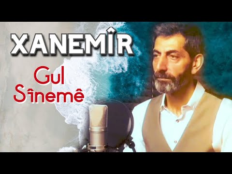 Xanemir - Gul Sînemê