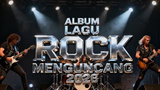 ALBUM LAGU ROCK MENGGUNCANG TERBARU 2026 || Madah Berhelah