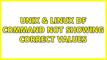 Unix & Linux: df command not showing correct values (2 Solutions!!)