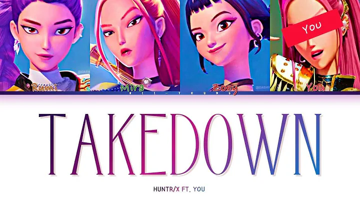 [4 MEMBERS] "TAKEDOWN " Ft. You - By Huntrix (KPop Demon Hunters) (Color Coded Lyrics)