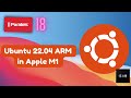 Installing and getting started with Ubuntu 22.04 in Parallel Desktop 18 with Apple M Series Chip