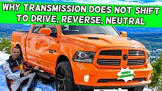 DODGE RAM WHY TRANSMISSION DOES NOT SHIFT TO DRIVE REVERSE NEUTRAL DODGE RAM 1500 2500 3500 2013 201