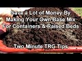 How To Make A Basic Potting/Container/Raised Bed Garden Soil Mix & Save Money: Two Minute TRG Tips