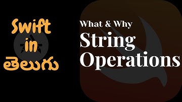 #6 String Operations and Manipulations in Swift in తెలుగు | iOS App Development | Swift in Telugu
