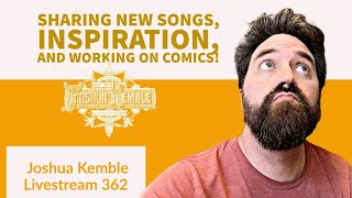 Lets Make Some Comics! Joshua Kemble Livestream 362