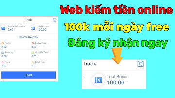 Web Kiếm Tiền Online Kiếm 100K Mỗi Ngày Free Đăng Ký Nhận 100$