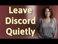 Can You Leave a Discord Group Without Notifying Others?