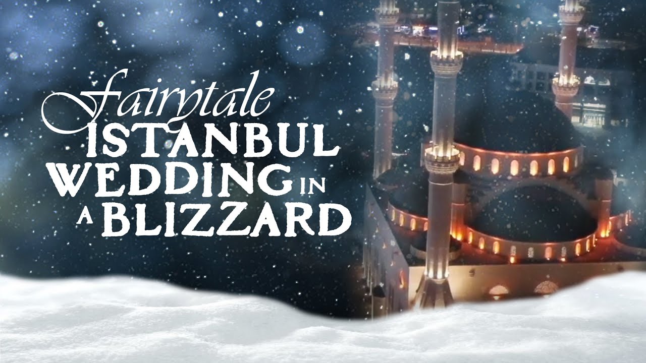 ISTANBUL: Fairytale Wedding in a Blizzard!