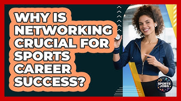 Why Is Networking Crucial For Sports Career Success? - Sports Jobs