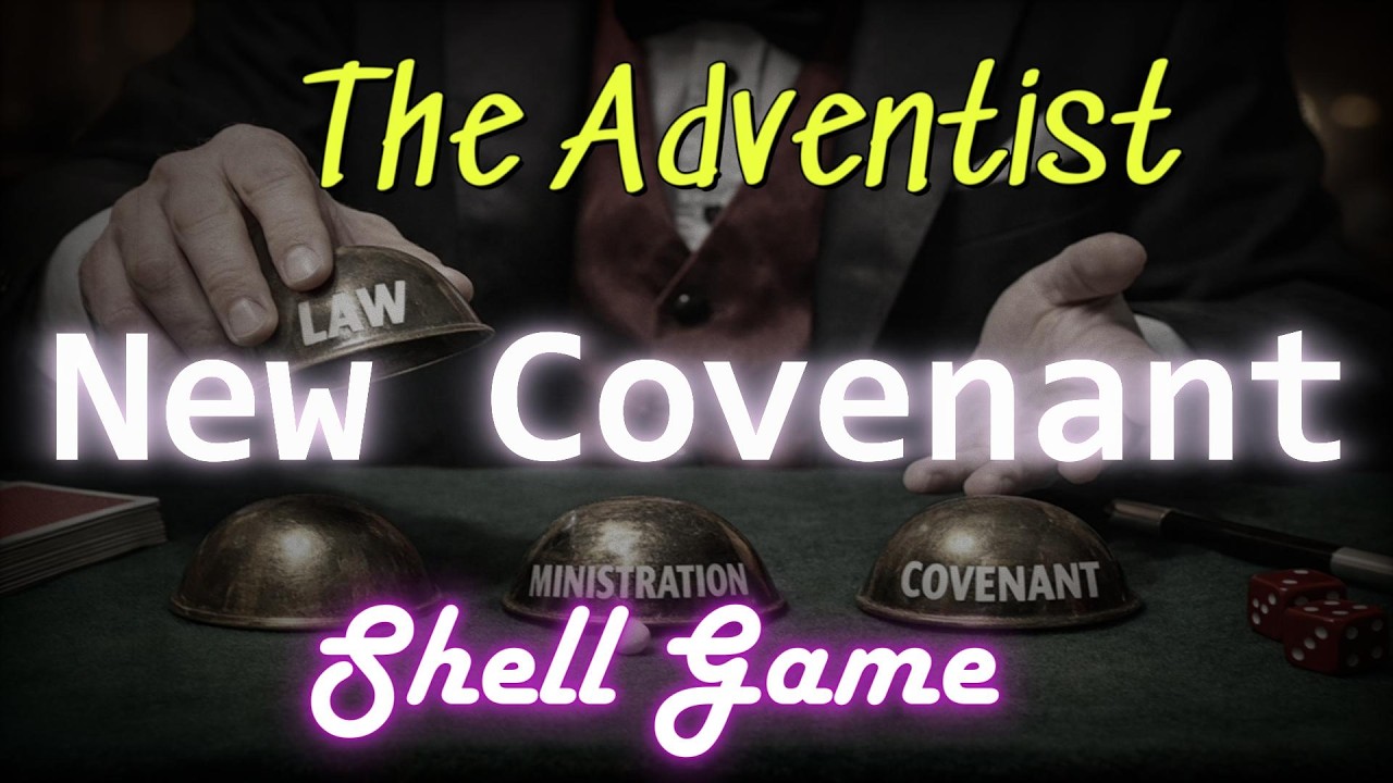 The Seventh Day Adventist New Covenant Shell Game