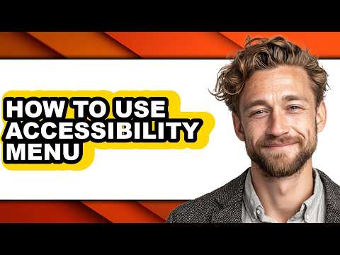 How to Use Accessibility Menu - Easy Guide