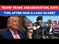After Mar-A-Lago Scare, Trump Fears His Days Are Numbered| Watch US President Drop This Shocker