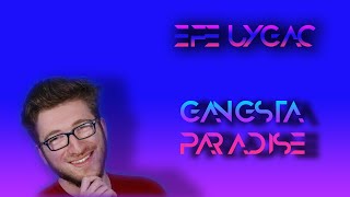 Efe Uygaç - Gangsta Paradise