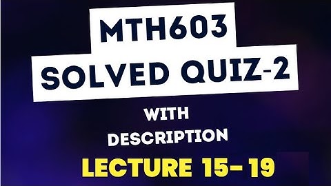 MTH603 Solved Quiz 2 Midterm Exams || With Concepts || Best Described