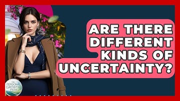 Are There Different Kinds Of Uncertainty? - The Personal Growth Path