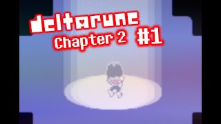 ВОЗВРАЩАЕМСЯ В ТЁМНЫЙ МИР! - Deltarune Chapter 2 Прохождение #1