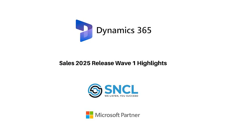 Dynamics 365 Sales 2025 Release Wave 1 Highlights | SNCL