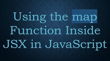 Using the map Function Inside JSX in JavaScript