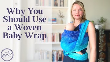 Why You Should Choose a Woven Baby Wrap | Benefits of Wraparound Slings