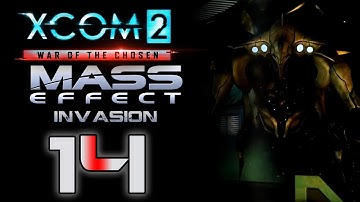 Death and Destruction - [14] XCOM 2: Mass Effect - Invasion