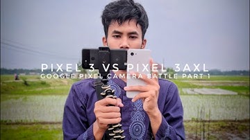 Pixel 3 vs Pixel 3aXL | Camera Comparison