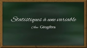Statistiques à une variable - GEOGEBRA