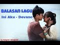 Balasan Ini aku - Devano Danendra