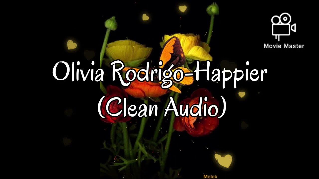 Olivia RodrigoHappier (Clean Audio) YouTube