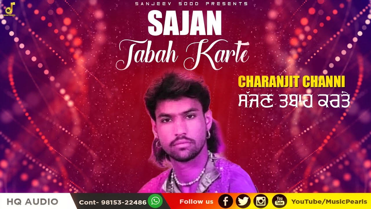 NEW PUNJABI SONGS 2021 || SAJAN TABAH KARTE || CHARANJIT CHANNI || MUSIC PEARLS