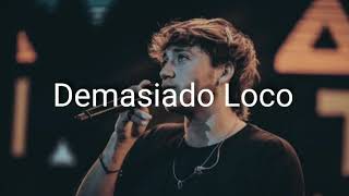 Video thumbnail of "Demasiado Loco - Paulo londra (letra 💔💔)"